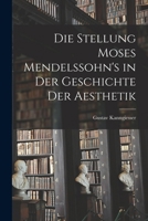 Die Stellung Moses Mendelssohn's in der Geschichte der Aesthetik B0BM6KJVFX Book Cover