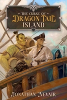 The Curse of Dragon Tail Island: A Pirate Fantasy Adventure B0GFZ18FJ7 Book Cover