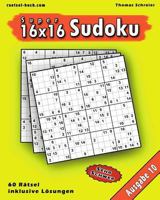 16x16 Super-Sudoku Ausgabe 10: 16x16 Sudoku mit Zahlen und L�sungen, Ausgabe 10 1541056302 Book Cover