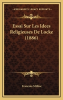 Essai Sur Les Idees Religieuses De Locke (1886) 1120432340 Book Cover