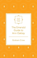 The Emerald Guide to Ann Oakley (Emerald Guides to Social Thought) 1800715641 Book Cover