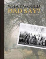 What would Dad say? 0991425383 Book Cover