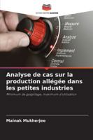 Analyse de cas sur la production allégée dans les petites industries: Minimum de gaspillage, maximum d'utilisation (French Edition) 3330977043 Book Cover