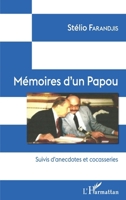 Mémoires d'un Papou: Suivis d'anecdotes et cocasseries (French Edition) 2343210306 Book Cover