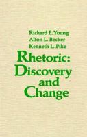 Rhetoric: Discovery and Change 0155768956 Book Cover