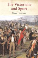 The Victorians and Sport 1852855371 Book Cover