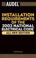 Audel Installation Requirements of the 2002 National Electrical Code 0764542788 Book Cover
