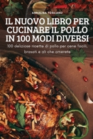 Il Nuovo Libro Per Cucinare Il Pollo in 100 Modi Diversi 1837897433 Book Cover