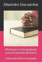 Mentoria e Discipulado para Empreendedores: Colocando Deus na equação B0FX8GNX72 Book Cover