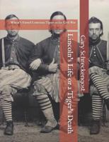 Lincoln's Life or a Tiger's Death: Wheat's Famed Louisiana Tigers in the Civil War 153016009X Book Cover