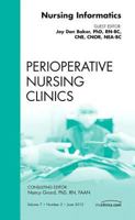 Nursing Informatics, an Issue of Perioperative Nursing Clinics 1455739146 Book Cover