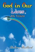 God in Our Lives: My Vision 1681815168 Book Cover