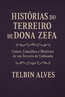 Histórias do Terreiro de Dona Zefa: Contos, Conselhos e Mistérios de um Terreiro de Umbanda (Portuguese Edition) B0F7RSGM5T Book Cover