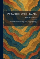 Pyramide Und Tempel: Notizen Während Einer Reise Nach à gypten, Palästina, Griechenland, Und Stambul (German Edition) 1025935098 Book Cover