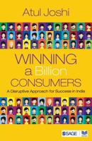 Winning a Billion Consumers: A Disruptive Approach for Success in India 935150557X Book Cover