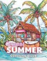Coconut Summer Coloring Book: 100+ High-Quality and Unique Colouring Pages B0CV1H2DJ5 Book Cover