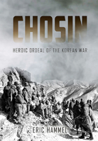 Chosin: Heroic Ordeal of the Korean War 0891415270 Book Cover