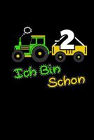 Ich Bin Schon 2: Malbuch & Zeichenbuch Kinder - 2. Geburtstag Sohn Traktor Cover - Buch Zum Kritzeln Malen Zeichnen 1081313226 Book Cover