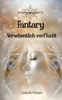 Fantary - Versehentlich verflucht: Fantasy-Roman (German Edition) 3384639871 Book Cover