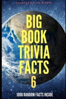 Big Book Trivia Facts: 1000 Random Facts Inside 6 1694925382 Book Cover