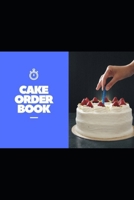 Cake Order Book: Ideal for small or home based baking. B084QN6NL5 Book Cover