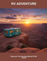 Rv Adventure: Discover The Exciting World Of Rv Travel B0FRB2B49G Book Cover