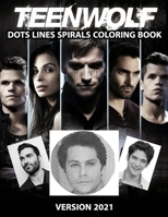Teen Wolf dots lines and spirals: Teen Wolf coloring book B08WZ8XKGC Book Cover