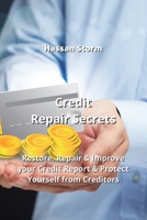 Credit Repair Secrets: Restore, Repair & Improve your Credit Report & Protect Yourself from Creditors 9952160976 Book Cover