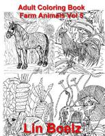 Adult Coloring Book: Farm Animals, Volume 5 1532714122 Book Cover