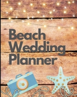 Beach Wedding Planner: Summer Barefoot Sand Between Toes Celebration: You Found The Perfect Match, YAY! The Hard Part is Over!  Get Wedding Organized ... Under 10.00 | Special Day | Devoted to You B07Y4MW3XM Book Cover