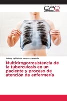 Multidrogorresistencia de la tuberculosis en un paciente y proceso de atención de enfermería 6203032042 Book Cover