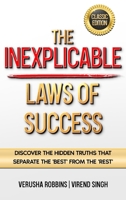 The Inexplicable Laws of Success: Discover the Hidden Truths that Separate the 'Best' from the 'Rest' 1922113034 Book Cover