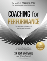 Coaching for Performance, 6th Edition: The Principles and Practice of Coaching and Leadership: Fully Revised Edition 1399814907 Book Cover