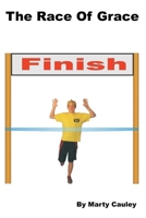 The Race of Grace: Addressing the Problem of Legalistic Performance 1461010268 Book Cover