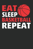 Eat Sleep Basketball Repeat: Basketball Player Birthday Gifts Notebook Journal for Recording Notes, Thoughts, Wishes - 110 Pages 6x9 Inch Composition White ... Girls, Boys, Men, and Women for Writing  1674247656 Book Cover