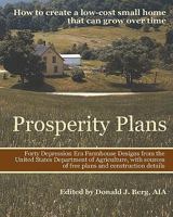 Prosperity Plans: How to Create a Low-Cost Small Home That Can Grow Over Time 1450559646 Book Cover