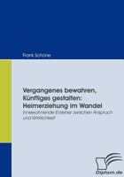 Vergangenes Bewahren, künftiges Gestalten: Heimerziehung im Wandel 3836664925 Book Cover