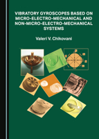 Vibratory Gyroscopes Based on Micro-Electro-Mechanical and non-Micro-Electro-Mechanical Systems 1527551083 Book Cover