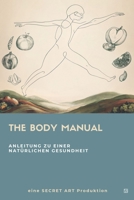 THE BODY MANUAL: Anleitung zu einer natürlichen Gesundheit (German Edition) B0F6611VGY Book Cover