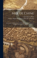 Mer De Chine: Instructions Nautiques Sur Les Iles Et Les Passages Entre Les Philipines Et Le Japon Et Les Iles Du Japon... 1020552522 Book Cover