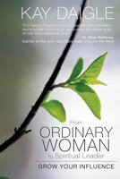 From Ordinary Woman to Spiritual Leader: Grow Your Influence 1449762042 Book Cover