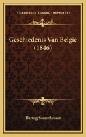 Geschiedenis Van Belgie (1846) 1160097739 Book Cover