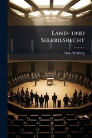 Land- Und Seekriesrecht. Internationales Privat- Und Strafrecht. Abt.1-2: Das Seekriegsrecht... 127328223X Book Cover