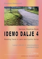 Serbian Reading Book "Idemo dalje 4": Reading Texts in Latin and Cyrillic Script with Vocabulary List, Level A2-B1 = Intermediate Low/Mid/High, 2. Edition (Serbian Reader) 3903517127 Book Cover