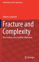 Fracture & Complexity: One Century since Griffith’s Milestone (Solid Mechanics and Its Applications (237)) 940242024X Book Cover
