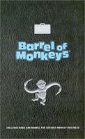 Barrel of Monkeys (Executive Office Toys) 076241331X Book Cover