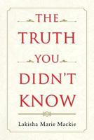 The Truth You Didn't Know 1684097622 Book Cover