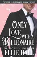 Only Love with a Billionaire (Only Us Billionaire Romance Series) 1072228939 Book Cover
