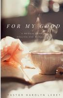 For My Good 1547016493 Book Cover