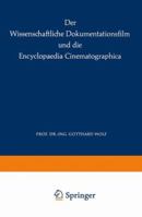 Der Wissenschaftliche Dokumentationsfilm Und Die Encyclopaedia Cinematographica 3662015773 Book Cover